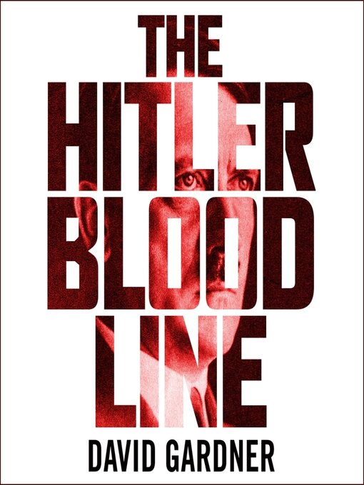 Title details for The Hitler Bloodline by David Gardner - Available